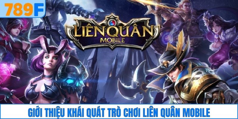 Giới thiệu khái quát trò chơi liên quân Mobile