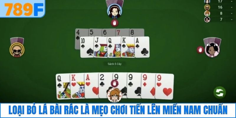 Loại bỏ lá bài rác là mẹo chơi tiến lên miền Nam chuẩn