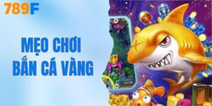 Mẹo Chơi Bắn Cá Vàng - Chiến Thuật Săn Thưởng Hiệu Quả