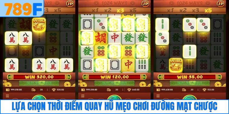 Mẹo chơi Đường Mạt Chược chọn thời gian vàng quay hũ