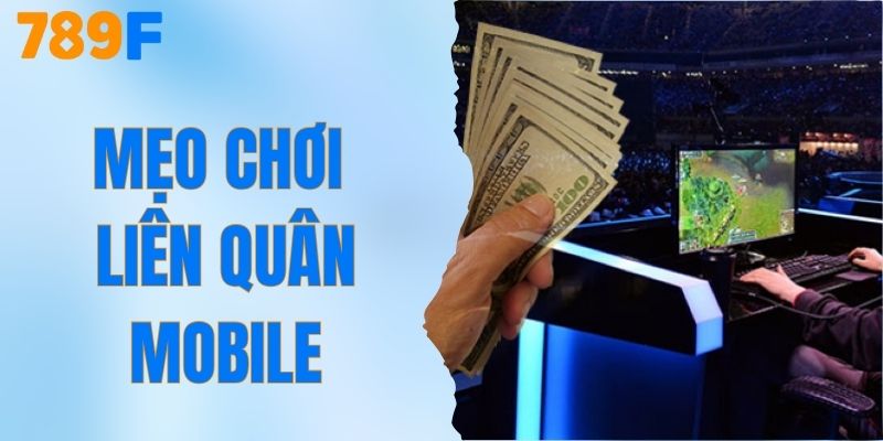 Mẹo Chơi Liên Quân Mobile Thắng Cực Lớn Từ 789F