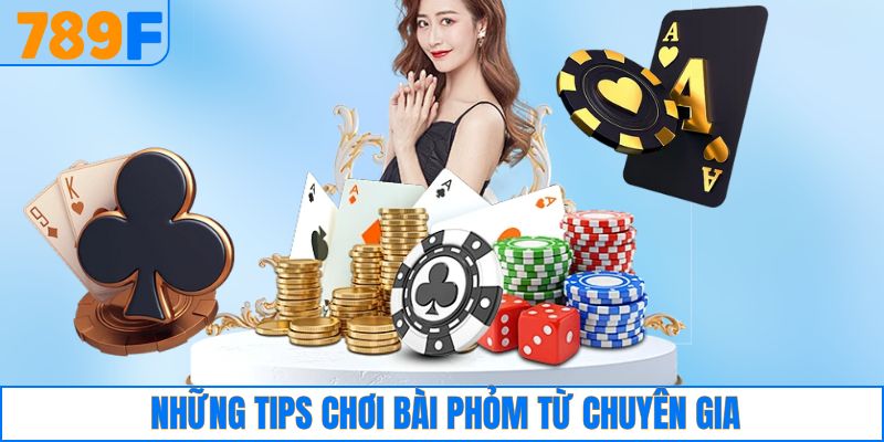 Những tips chơi bài phỏm từ chuyên gia