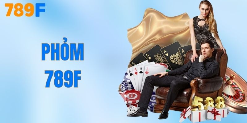 Bài Phỏm Online - Bật Mí Mẹo Chơi Bất Bại Từ 789F