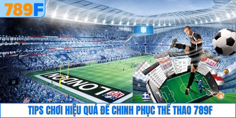 Tips chơi hiệu quả để chinh phục thể thao 789F