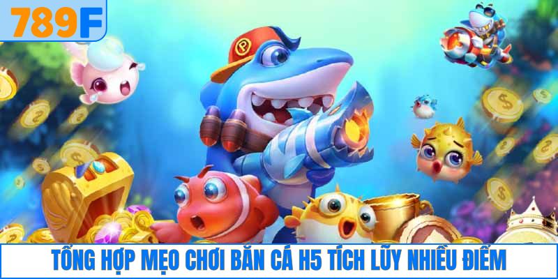 Ưu tiên theo dõi đàn cá để tích lũy nhiều điểm