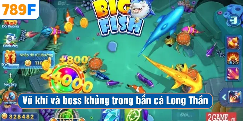 Vũ khí và boss khủng trong bắn cá long thần