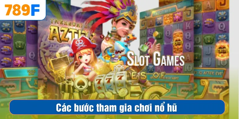 Các bước tham gia chơi nổ hũ