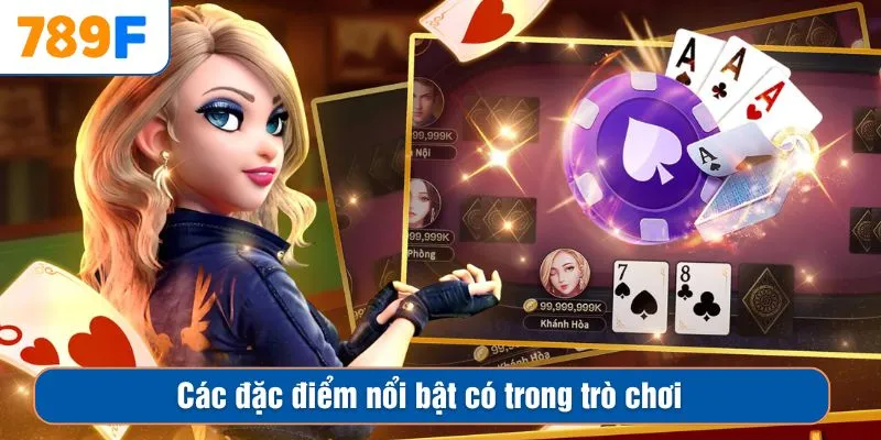 Các đặc điểm nổi bật có trong trò chơi