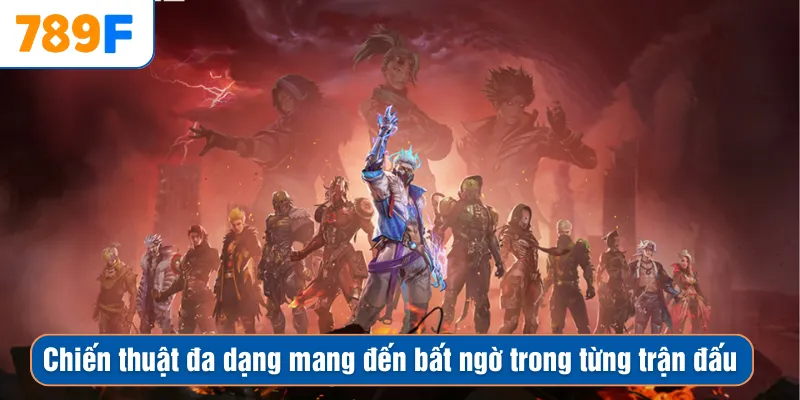 Chiến thuật đa dạng mang đến bất ngờ trong từng trận đấu