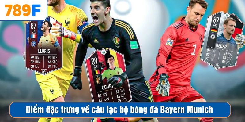 Điểm đặc trưng về câu lạc bộ bóng đá Bayern Munich