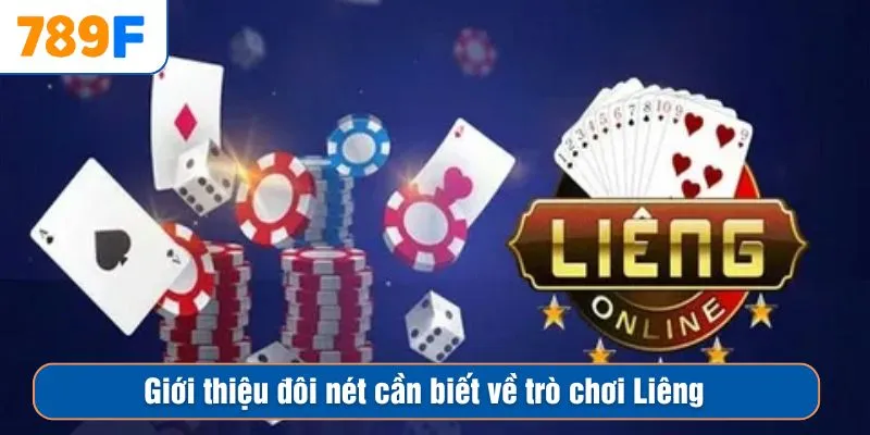 Giới thiệu đôi nét cần biết về trò chơi Liêng