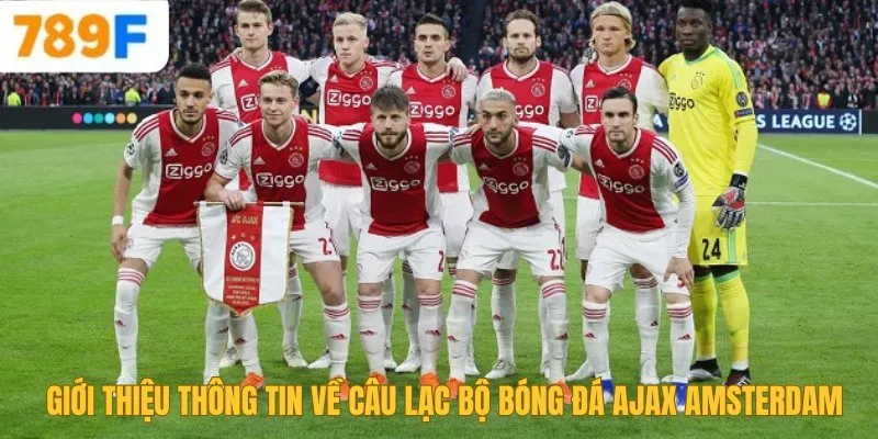 Giới thiệu thông tin về câu lạc bộ bóng đá Ajax Amsterdam