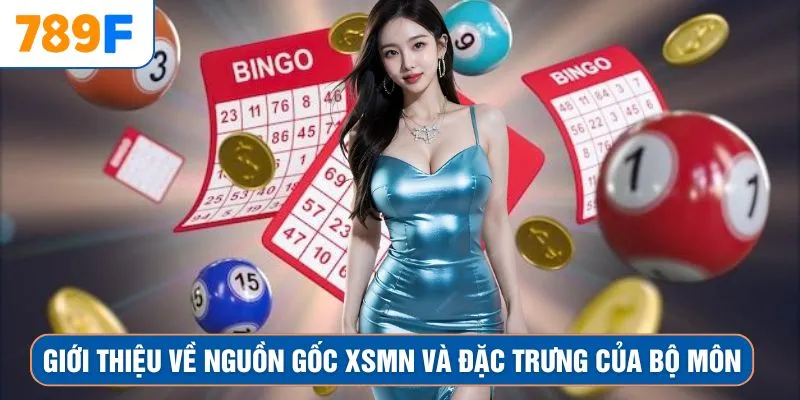 Giới thiệu về nguồn gốc XSMN và đặc trưng của bộ môn