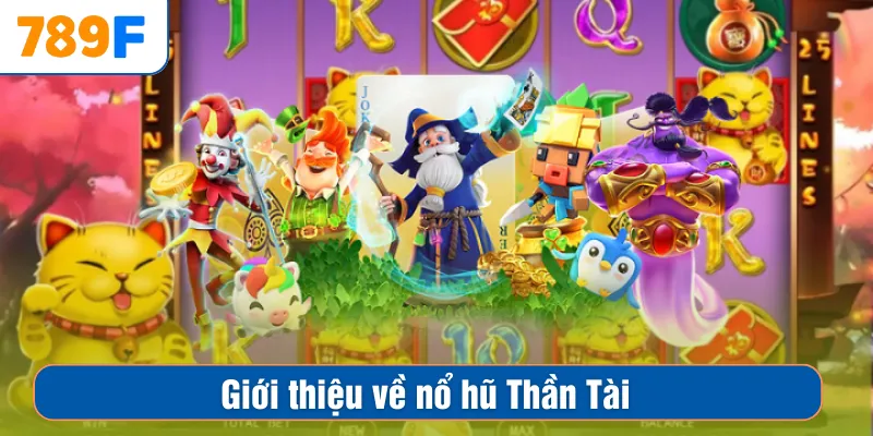 Giới thiệu về nổ hũ Thần Tài