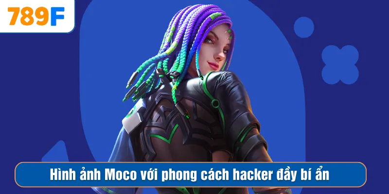 Hình ảnh Moco với phong cách hacker đầy bí ẩn