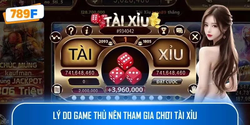 Lý do game thủ nên tham gia chơi Tài Xỉu 