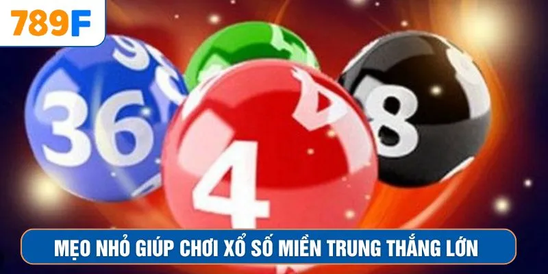 Mẹo nhỏ giúp chơi xổ số miền Trung thắng lớn