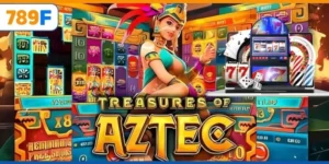 Phần Thưởng Nổ Hũ Aztec Tại 789F - Cơ Hội Thắng Cực Khủng