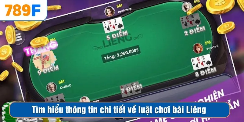 Tìm hiểu thông tin chi tiết về luật chơi bài Liêng