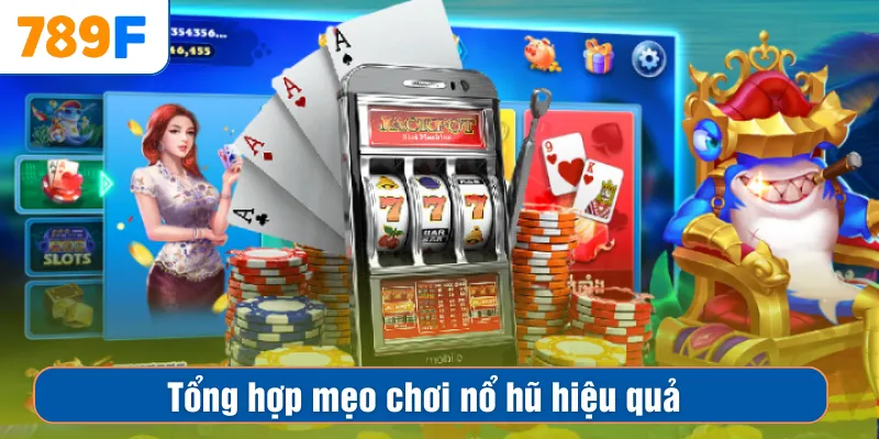 Tổng hợp mẹo chơi nổ hũ hiệu quả từ các cao thủ lão luyện