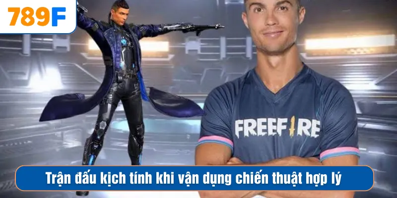 Trận đấu kịch tính khi vận dụng chiến thuật hợp lý